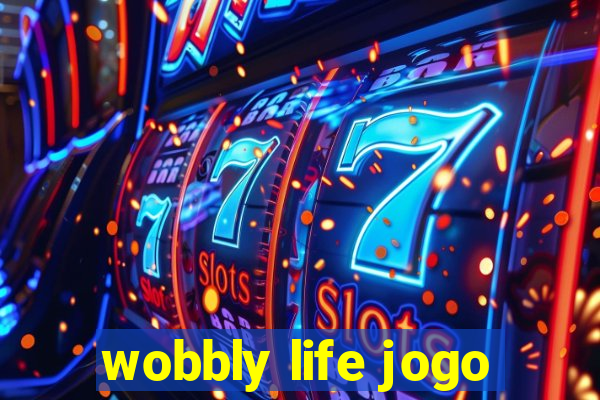 wobbly life jogo